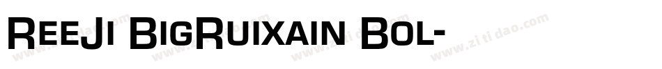 ReeJi BigRuixain Bol字体转换